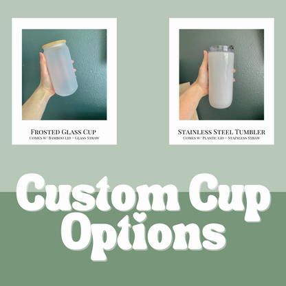 Custom Cup